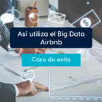 Así es como Airbnb ha utilizado el Big Data