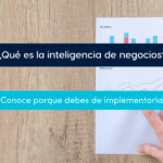 Inteligencia de negocios que es, entiende de que se trata