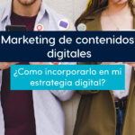 Marketing de contenidos digitales ¡una estrategia super exitosa!
